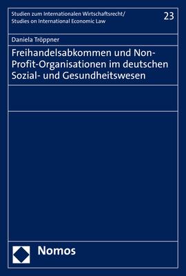 Cover-Bild Freihandelsabkommen und Non-Profit-Organisationen im deutschen Sozial- und Gesundheitswesen