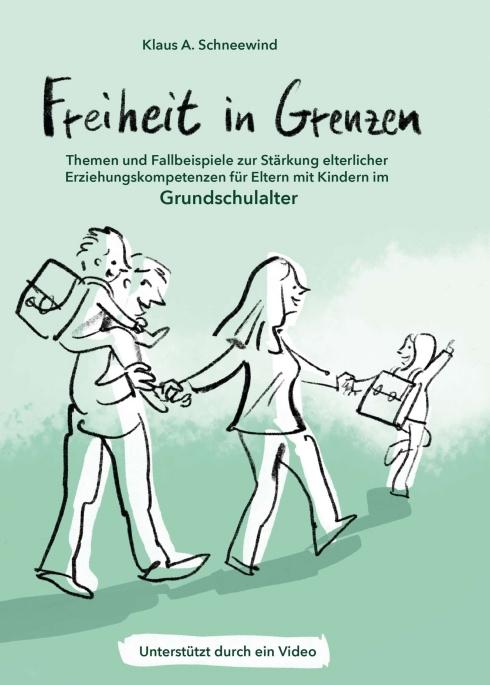 Cover-Bild Freiheit in Grenzen – Themen und Fallbeispiele zur Stärkung elterlicher Erziehungskompetenzen für Eltern mit Kindern im Grundschulalter