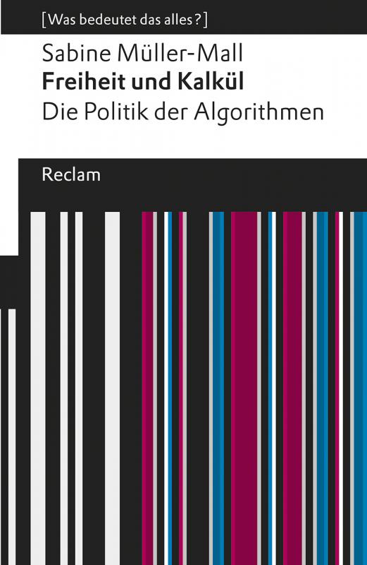 Cover-Bild Freiheit und Kalkül. Die Politik der Algorithmen