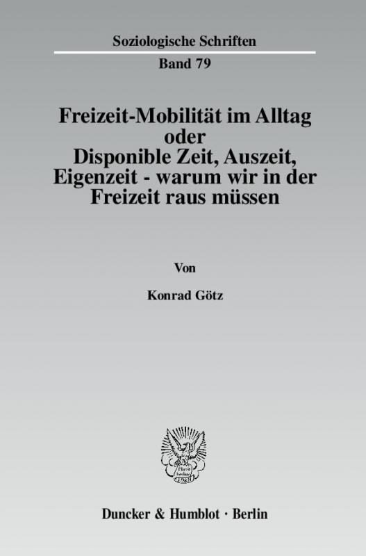 Cover-Bild Freizeit-Mobilität im Alltag oder Disponible Zeit, Auszeit, Eigenzeit - warum wir in der Freizeit raus müssen.