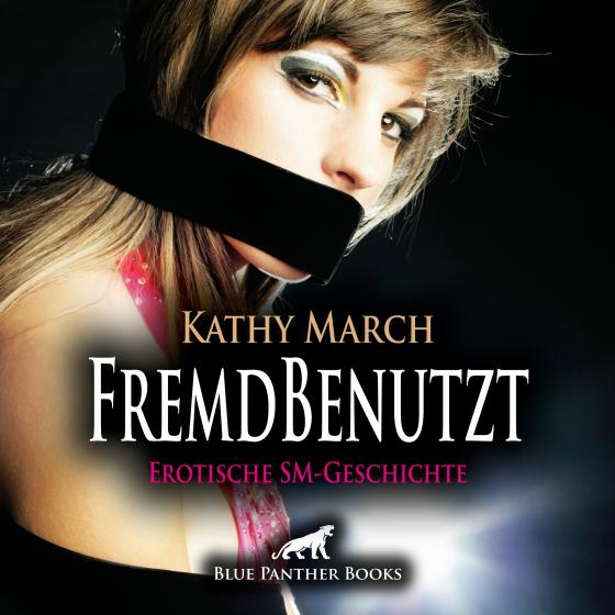 Cover-Bild FremdBenutzt | Erotik Audio SM-Story | Erotisches SM-Hörbuch Audio CD