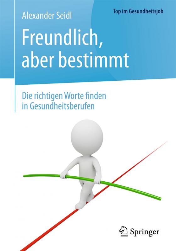 Cover-Bild Freundlich, aber bestimmt – Die richtigen Worte finden in Gesundheitsberufen