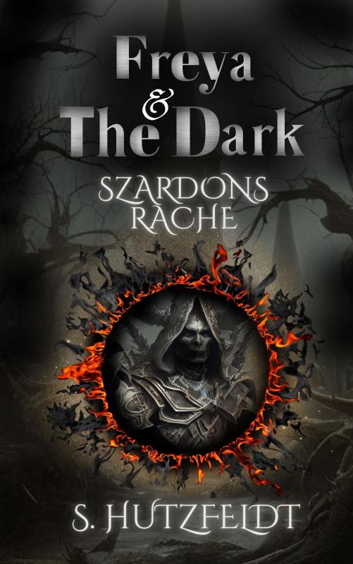 Cover-Bild Freya & The Dark - Szardons Rache (Band 2)