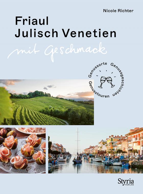 Cover-Bild Friaul-Julisch Venetien mit Geschmack