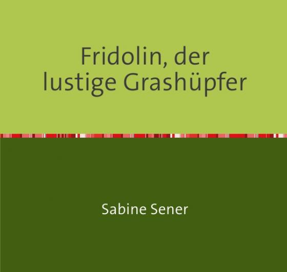 Cover-Bild Fridolin, der lustige Grashüpfer