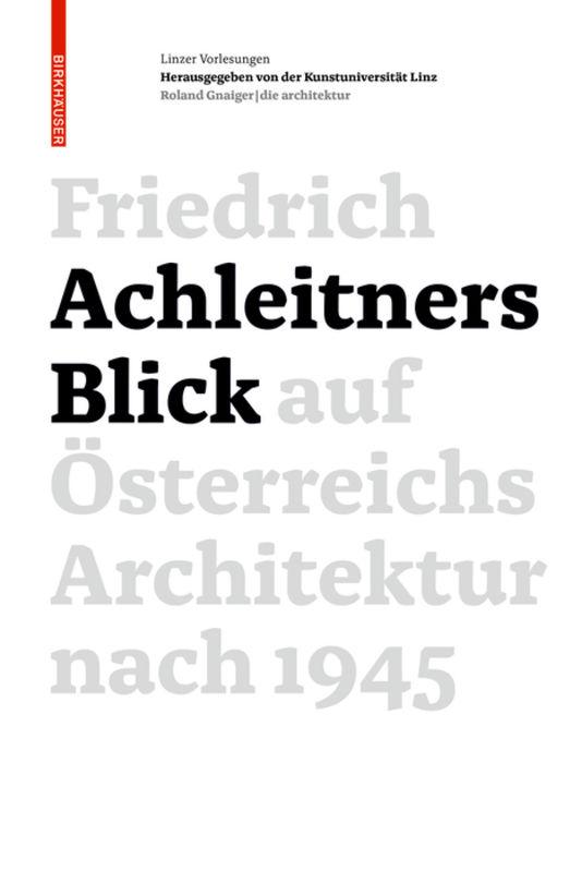 Cover-Bild Friedrich Achleitners Blick auf Österreichs Architektur nach 1945