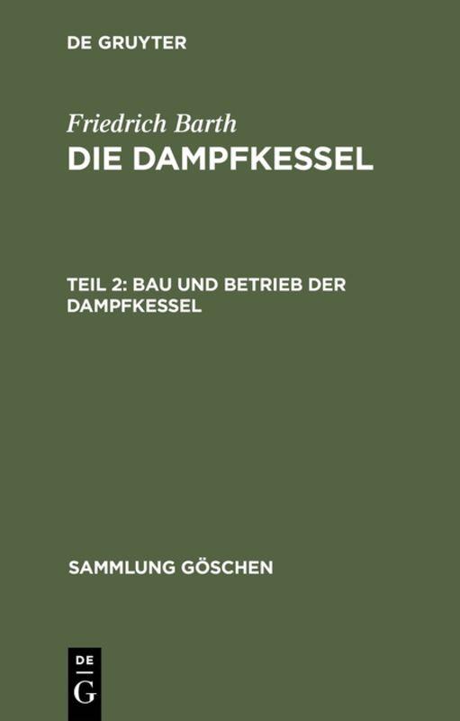 Cover-Bild Friedrich Barth: Die Dampfkessel / Bau und Betrieb der Dampfkessel