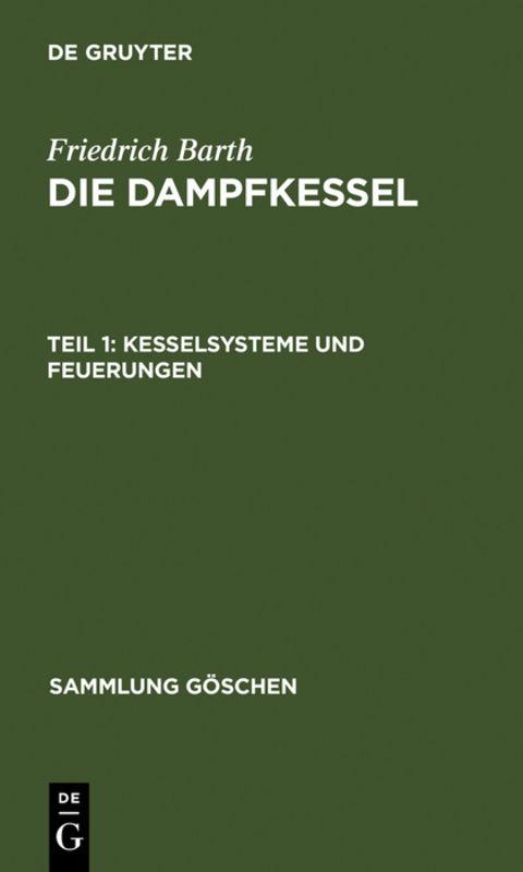Cover-Bild Friedrich Barth: Die Dampfkessel / Kesselsysteme und Feuerungen