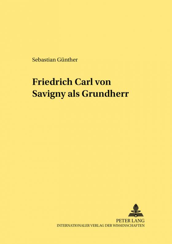 Cover-Bild Friedrich Carl von Savigny als Grundherr