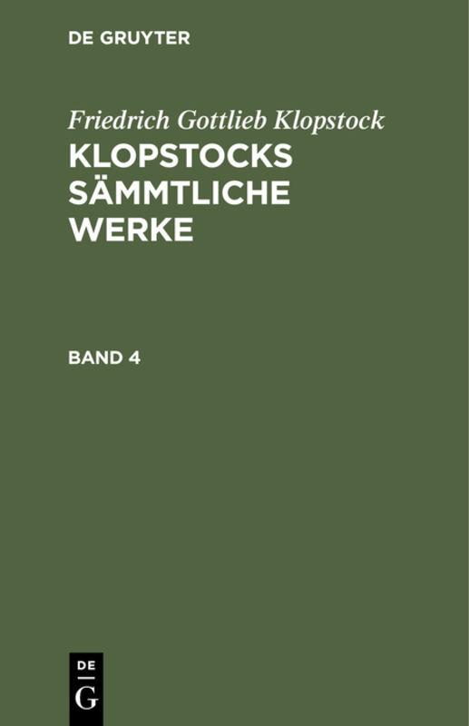 Cover-Bild Friedrich Gottlieb Klopstock: Klopstocks sämmtliche Werke / Friedrich Gottlieb Klopstock: Klopstocks sämmtliche Werke. Band 4