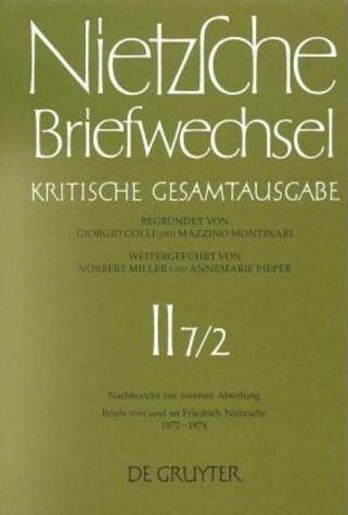 Cover-Bild Friedrich Nietzsche: Briefwechsel. Abteilung 2. Nachbericht zur zweiten Abteilung / Briefe von und an Friedrich Nietzsche Mai 1872 - Dezember 1874