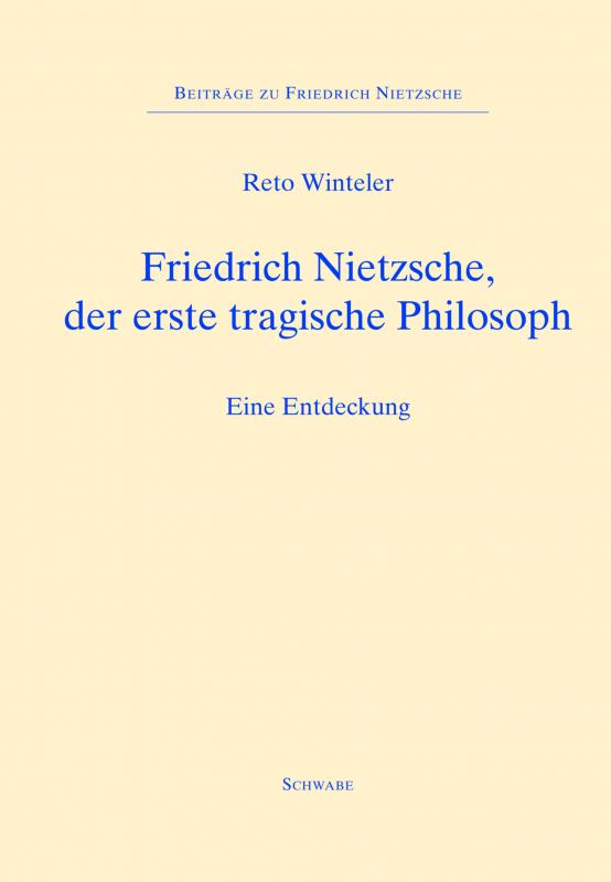 Cover-Bild Friedrich Nietzsche, der erste tragische Philosoph