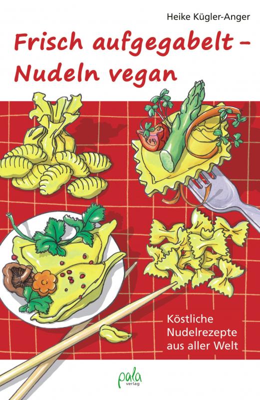 Cover-Bild Frisch aufgegabelt - Nudeln vegan