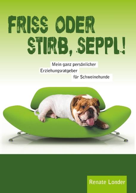 Cover-Bild Friss oder stirb, Seppl!