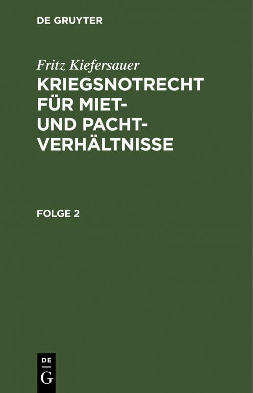 Cover-Bild Fritz Kiefersauer: Kriegsnotrecht für Miet- und Pachtverhältnisse / Stand vom 1. Februar 1941