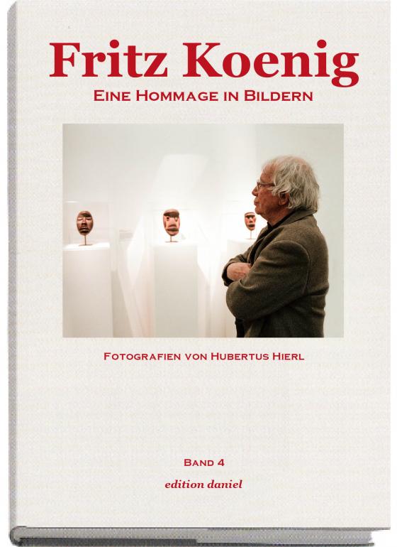 Cover-Bild Fritz Koenig - Eine Hommage in Bildern. Band 4