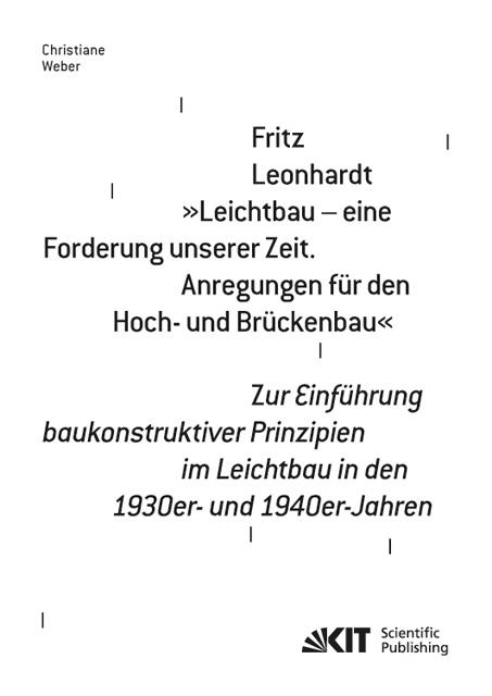 Cover-Bild Fritz Leonhardt - "Leichtbau - eine Forderung unserer Zeit. Anregungen für den Hoch- und Brückenbau". Zur Einführung baukonstruktiver Prinzipien im Leichtbau in den 1930er- und 1940er-Jahren