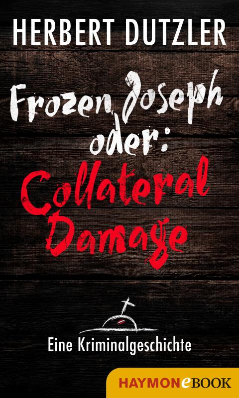 Cover-Bild Frozen Joseph oder: Collateral Damage. Eine Kriminalgeschichte