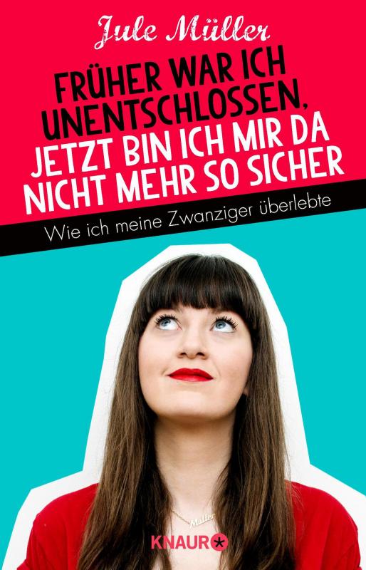 Cover-Bild Früher war ich unentschlossen, jetzt bin ich mir da nicht mehr so sicher