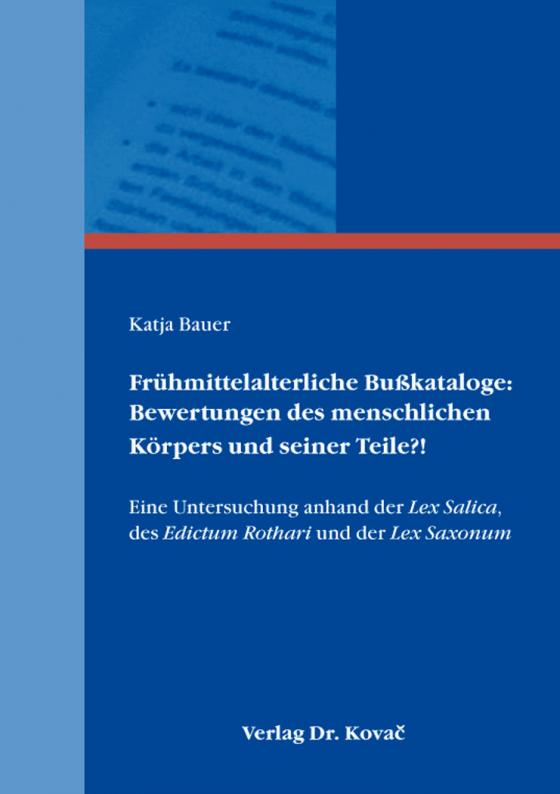 Cover-Bild Frühmittelalterliche Bußkataloge: Bewertungen des menschlichen Körpers und seiner Teile?!