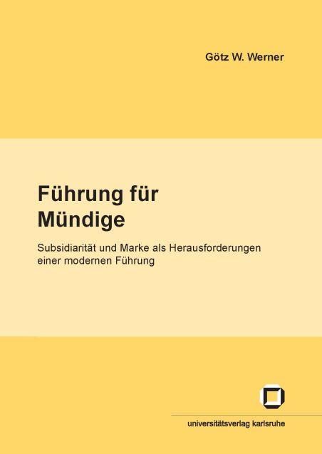 Cover-Bild Führung für Mündige : Subsidiarität und Marke als Herausforderungen für eine moderne Führung