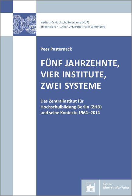 Cover-Bild Fünf Jahrzehnte, vier Institute, zwei Systeme