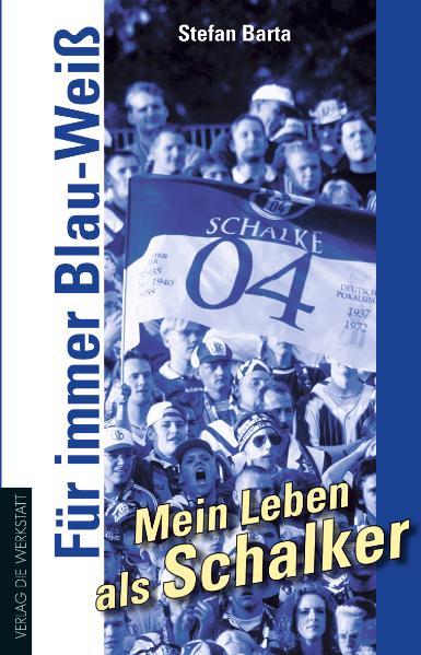 Cover-Bild Für immer Blau-Weiß – Mein Leben als Schalker