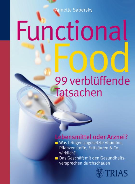 Cover-Bild Functional Food - 99 verblüffende Tatsachen