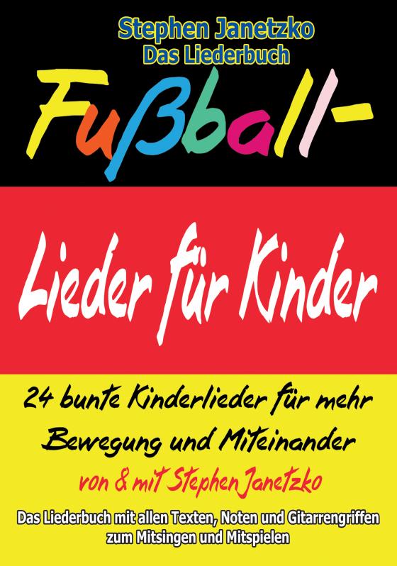 Cover-Bild Fußball-Lieder für Kinder - 24 bunte Kinderlieder für mehr Bewegung und Miteinander