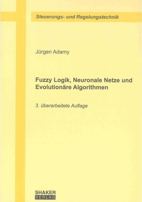 Cover-Bild Fuzzy Logik, Neuronale Netze und Evolutionäre Algorithmen