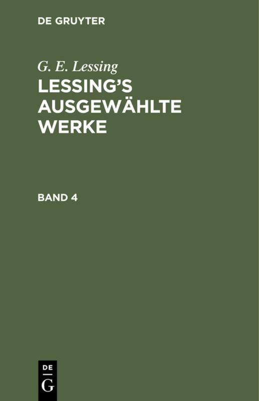 Cover-Bild G. E. Lessing: Lessing’s ausgewählte Werke / G. E. Lessing: Lessing’s ausgewählte Werke. Band 4