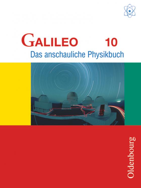 Cover-Bild Galileo - Das anschauliche Physikbuch - Ausgabe für Gymnasien in Bayern - 10. Jahrgangsstufe