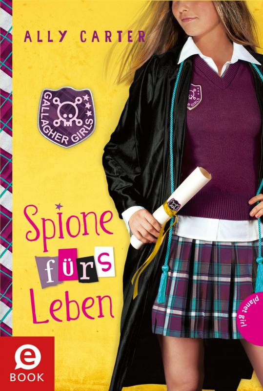 Cover-Bild Gallagher Girls 6: Spione fürs Leben