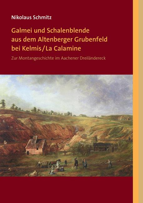 Cover-Bild Galmei und Schalenblende aus dem Altenberger Grubenfeld bei Kelmis/La Calamine