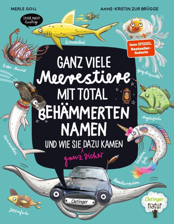 Cover-Bild Ganz viele Meerestiere mit total behämmerten Namen und wie sie (ganz sicher) dazu kamen