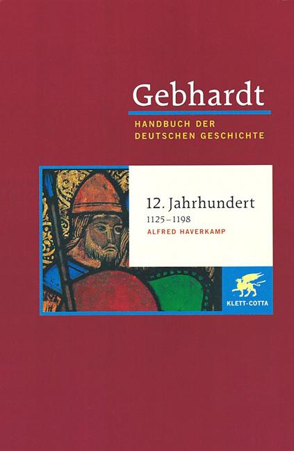 Cover-Bild Gebhardt Handbuch der Deutschen Geschichte / 12. Jahrhundert 1125-1198