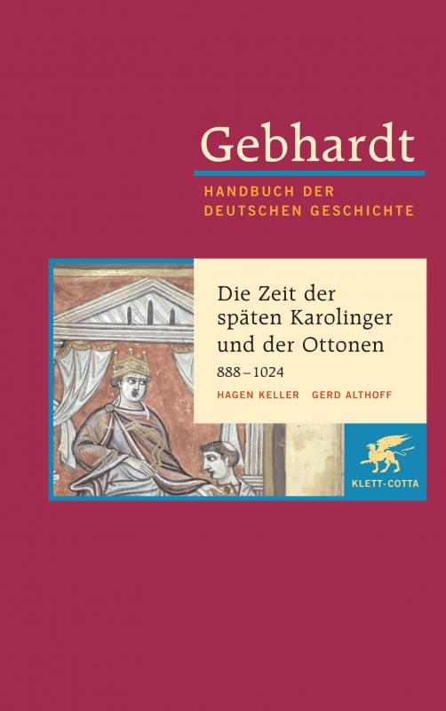 Cover-Bild Gebhardt Handbuch der Deutschen Geschichte / Die Zeit der späten Karolinger und der Ottonen. Krisen und Konsolidierungen 888-1024