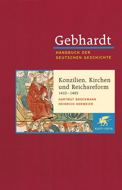 Cover-Bild Gebhardt Handbuch der Deutschen Geschichte / Konzilien, Kirchen und Reichsreform (1410-1495)