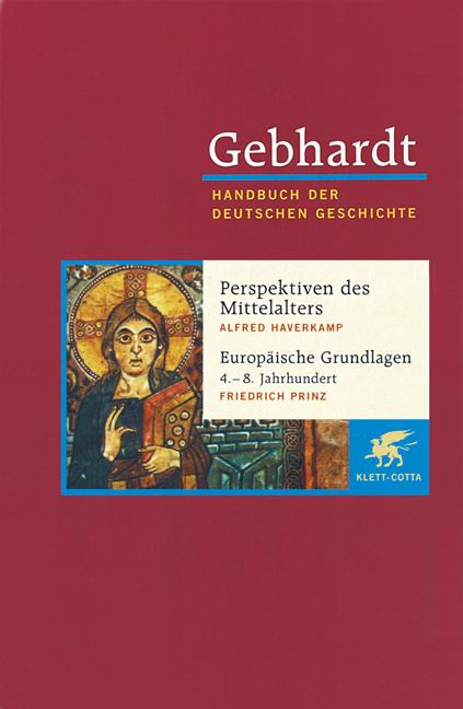 Cover-Bild Gebhardt Handbuch der Deutschen Geschichte / Perspektiven deutscher Geschichte während des Mittelalters. Europäische Grundlagen deutscher Geschichte (4.-8. Jahrhundert)