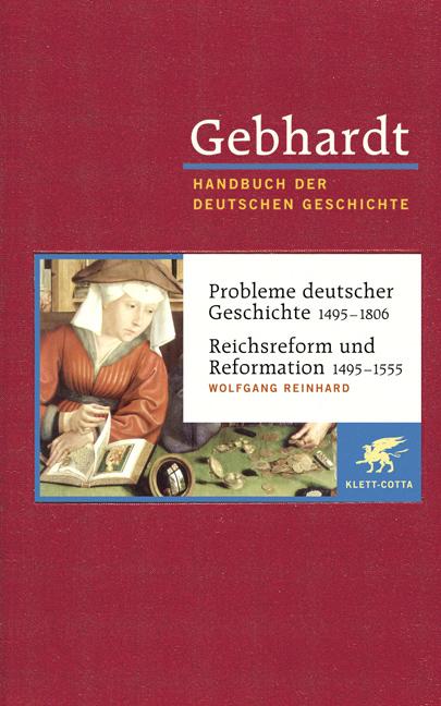 Cover-Bild Gebhardt Handbuch der Deutschen Geschichte / Probleme deutscher Geschichte 1495-1806. Reichsreform und Reformation 1495-1555