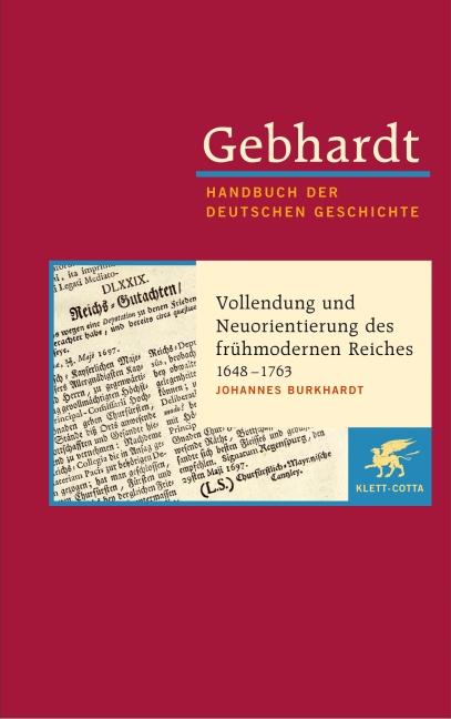 Cover-Bild Gebhardt Handbuch der Deutschen Geschichte / Vollendung und Neuorientierung des frühmodernen Reiches 1648-1763