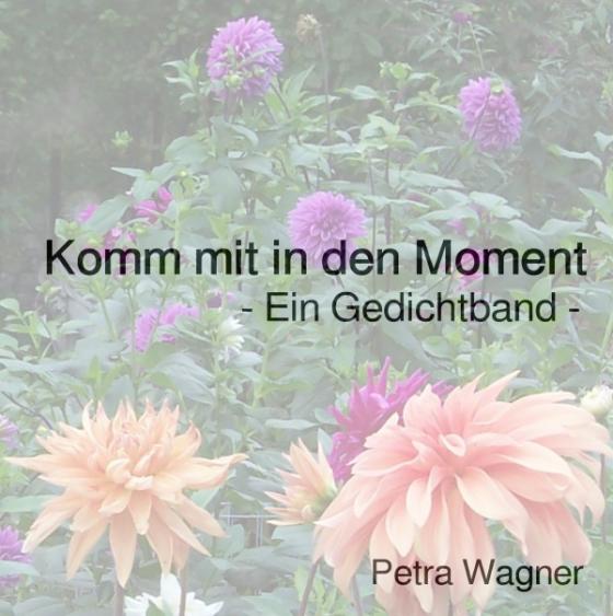Cover-Bild Gedichte / Komm mit in den Moment