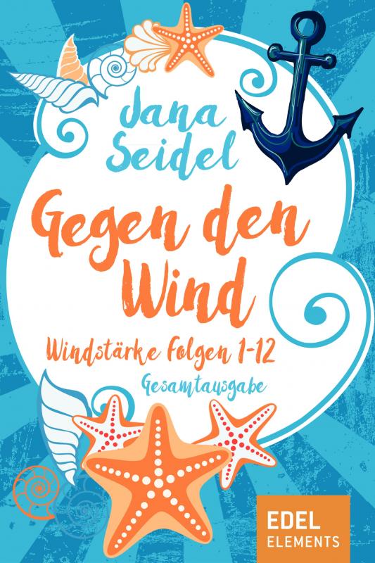 Cover-Bild Gegen den Wind: Windstärke 1-12 Gesamtausgabe