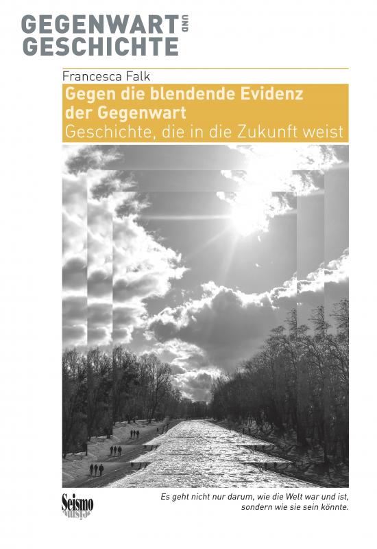 Cover-Bild Gegen die blendende Evidenz der Gegenwart