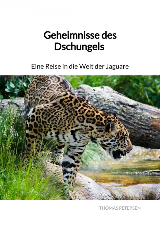 Cover-Bild Geheimnisse des Dschungels - Eine Reise in die Welt der Jaguare