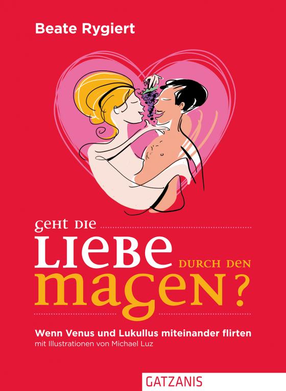 Cover-Bild Geht die Liebe durch den Magen?