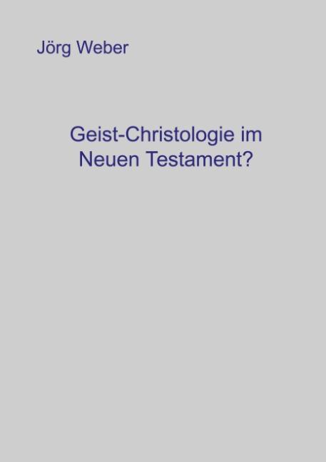 Cover-Bild Geist - Christologie im neuen Testament?