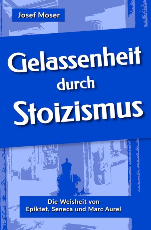 Cover-Bild Gelassenheit durch Stoizismus