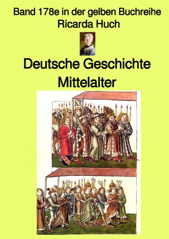 Cover-Bild gelbe Buchreihe / Deutsche Geschichte – Mittelalter – I. Römisches Reich Deutscher Nation – Band 178e in der gelben Buchreihe – bei Jürgen Ruszkowski