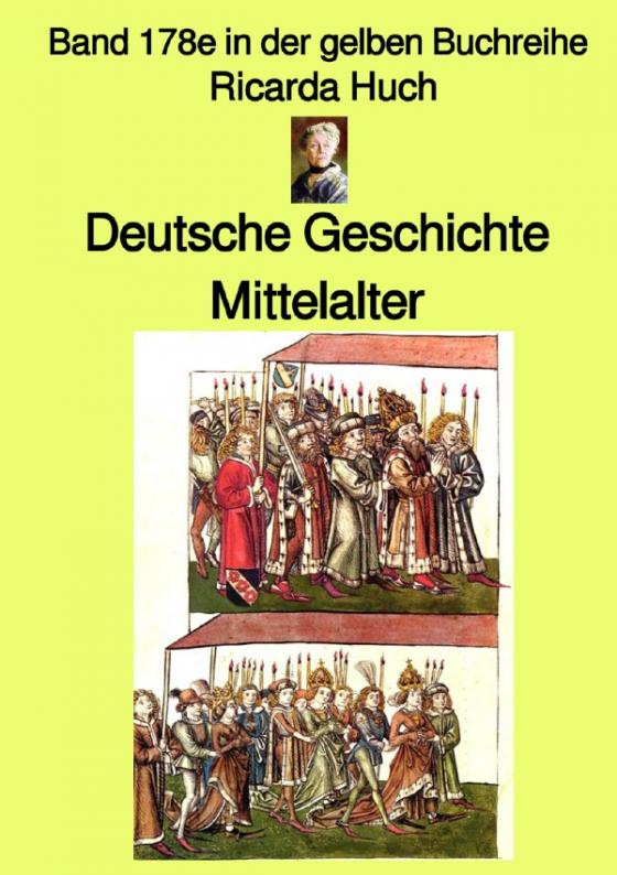 Cover-Bild gelbe Buchreihe / Deutsche Geschichte – Mittelalter – I. Römisches Reich Deutscher Nation – Band 178e in der gelben Buchreihe – Farbe – bei Jürgen Ruszkowski